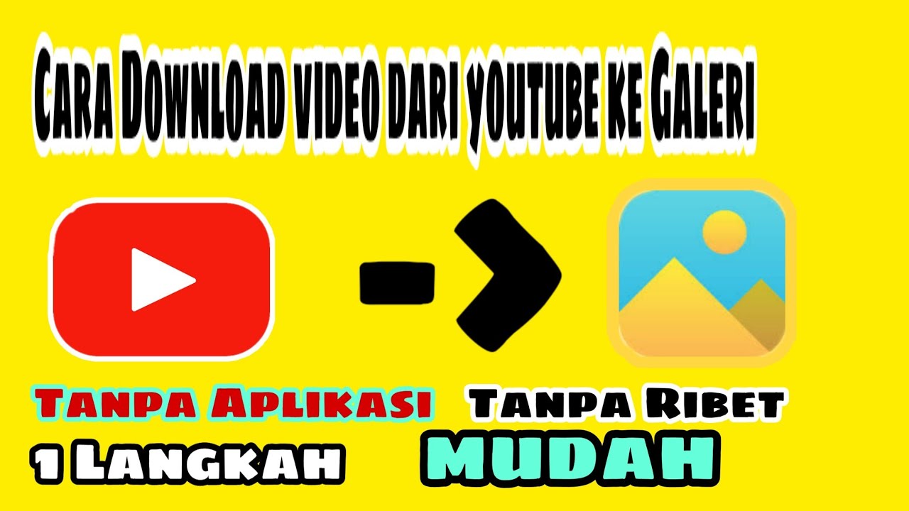 Cara mudah download video dari youtube ke galeri tanpa aplikasi