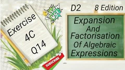 D2 Chapter 4 -  Ex 4C -  Q14 -  Expansion and Factorisation Of Algebraic Expressions (8 Edi)