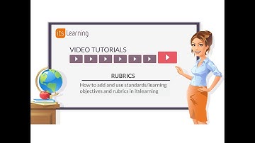 itslearning Tutorial: Create and attach rubrics to a course and assignments