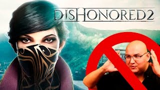 DISHONORED 2 │ КОНСЕРВАТИВНЫЙ СИКВЕЛ DISHONORED 2 │ КОНСЕРВАТИВНЫЙ СИКВЕЛ