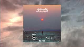 Htun Aeindra Bo - Ngar Ko Ma Mae Par Nae (Mickey x Right D Remix)