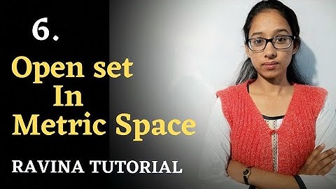 6. Open Set || Metric Space || Ravina Tutorial || Hindi