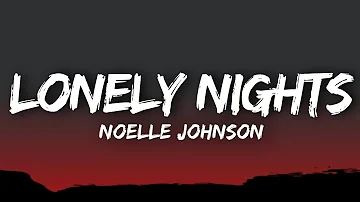 Noelle Johnson - Lonely nights (lyrics)