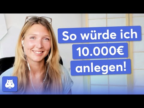 10.000€ anlegen? Was