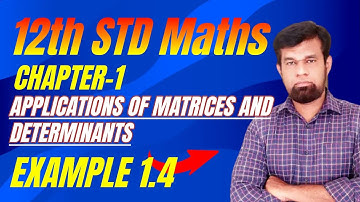 Tamil Nadu Class 12 Maths Chapter 1  Example 1.4  Applications of Matrices And Determinants