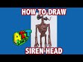 How to Draw SIREN HEAD!!!