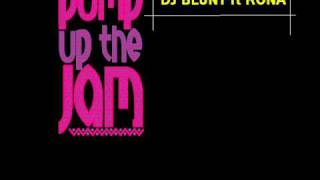 Dj Blunt Ft Rona - Pump Up The Jam Extended House Mix
