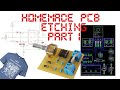 Homemade PCB Etching (through hole parts) - Part 1 Homemade PCB Etching (through hole parts) - Part 1
