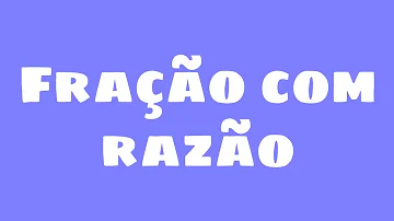 Como calcular a razão e proporção?