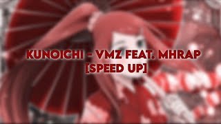 [speed up] KUNOICHI - VMZ ft. MHRAP