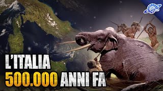 L'Italia 500.000 Anni Fa | Speciale 50K Iscritti