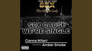 Video thumbnail of "Gianna Milani - Sex Cause We're Single (feat. Amber Smoke)"