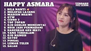 Bila Nanti - Happy Asmara Full Album Dangdut Lagu Terbaru 2022