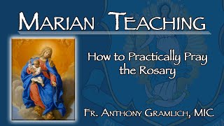 How to Practically Pray the Rosary? - Marian Teaching