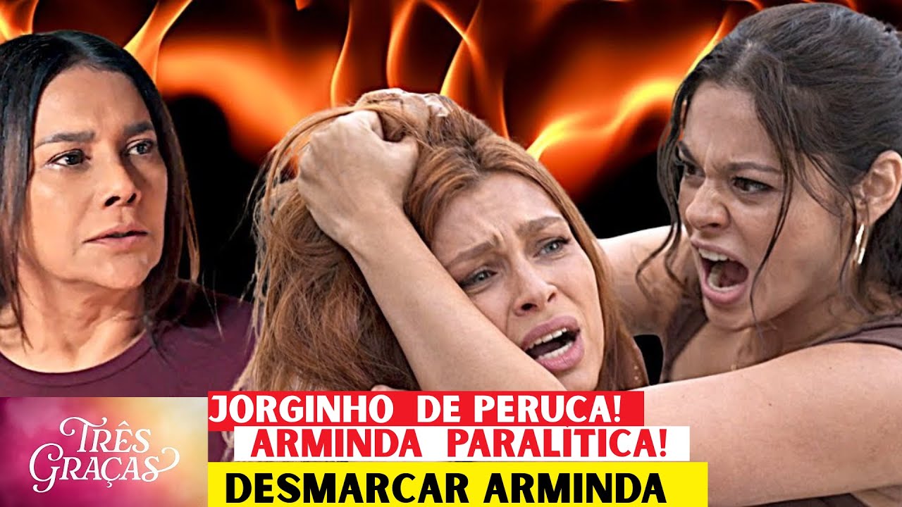 JORGINHO USA PERUCA e DÁ O TROCO! Arminda CAI e Fica PARALÍTICA  Helga DESAPARECE  Três Graças