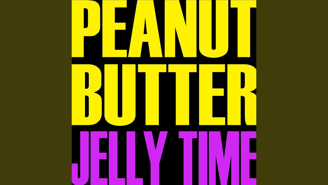 Peanut Butter Jelly Time (Origionally Performed By ChipMan & Buckwheat