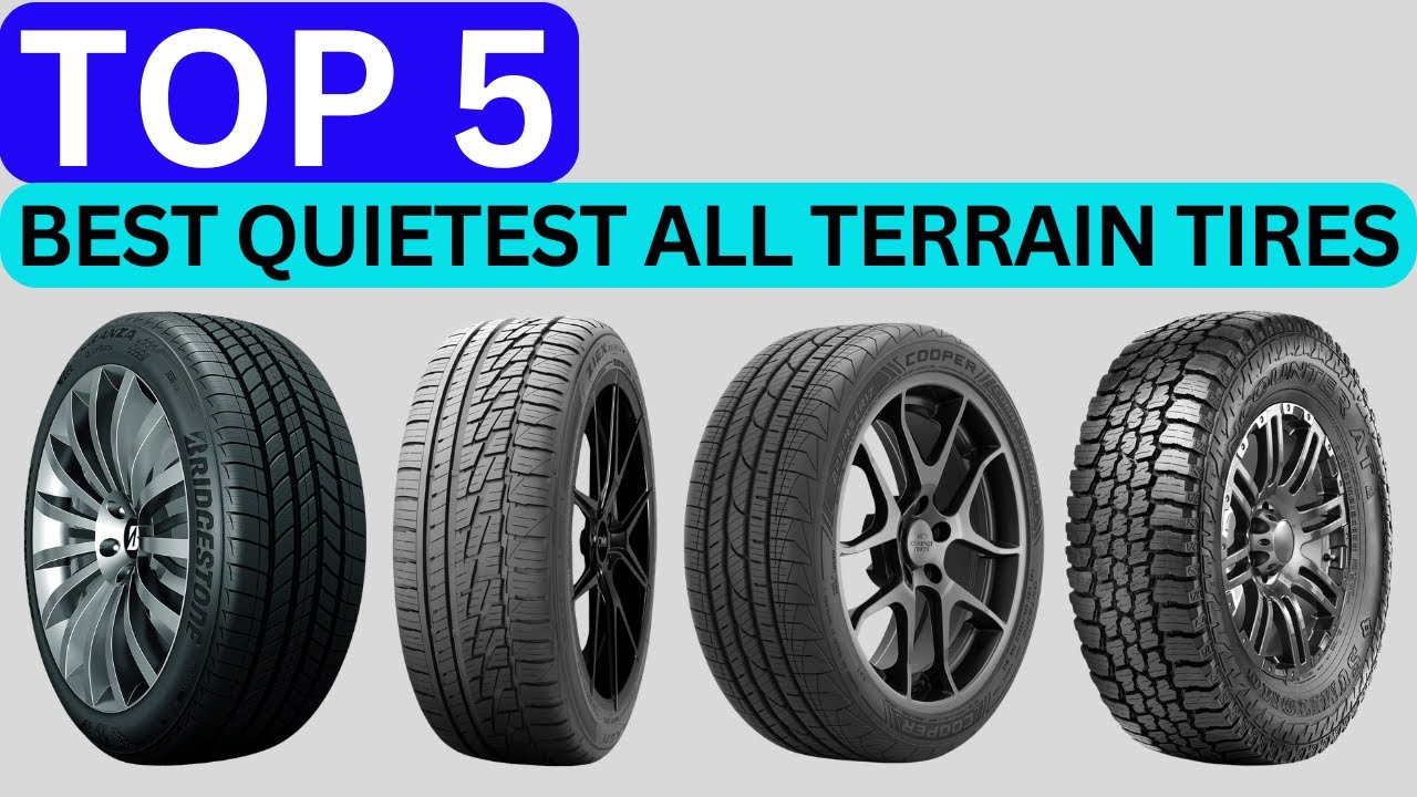 Top 5 Best Quietest All Terrain Tires of 2026