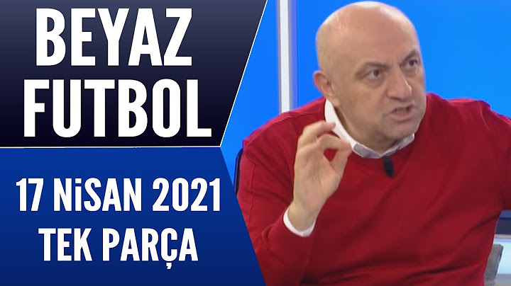 Beyaz Futbol 17 Nisan 2021 Tek Parça