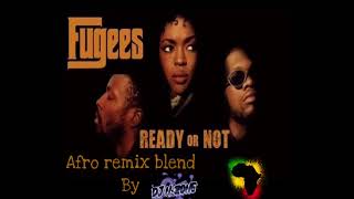 Video thumbnail of "The Fugees- Ready or Not (Afro remix blend 2022 by DJ N-Zone)"