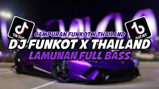 DJ FUNKOT X THAILAND LAMUNAN MASHUP FULL BASS TERBARU 2024‼️DJ TIKTOK TERBARU