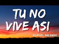 Tu No Vive Asi - Arcangel, Bad Bunny (Letras / Lyrics) | Reik, Maluma