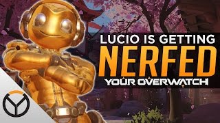 Overwatch: Lucio Is Getting NERFED! - NOT BUFFED!