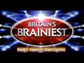 Britains brainiest  round 3  opponents subject question