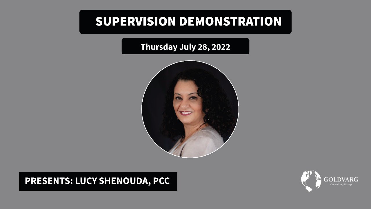 Coaching Supervision Demonstration with  Lucy Shenouda, PCC, July 28 2022.