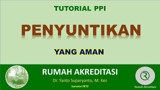 TUTORIAL PPI: PENYUNTIKAN YANG AMAN