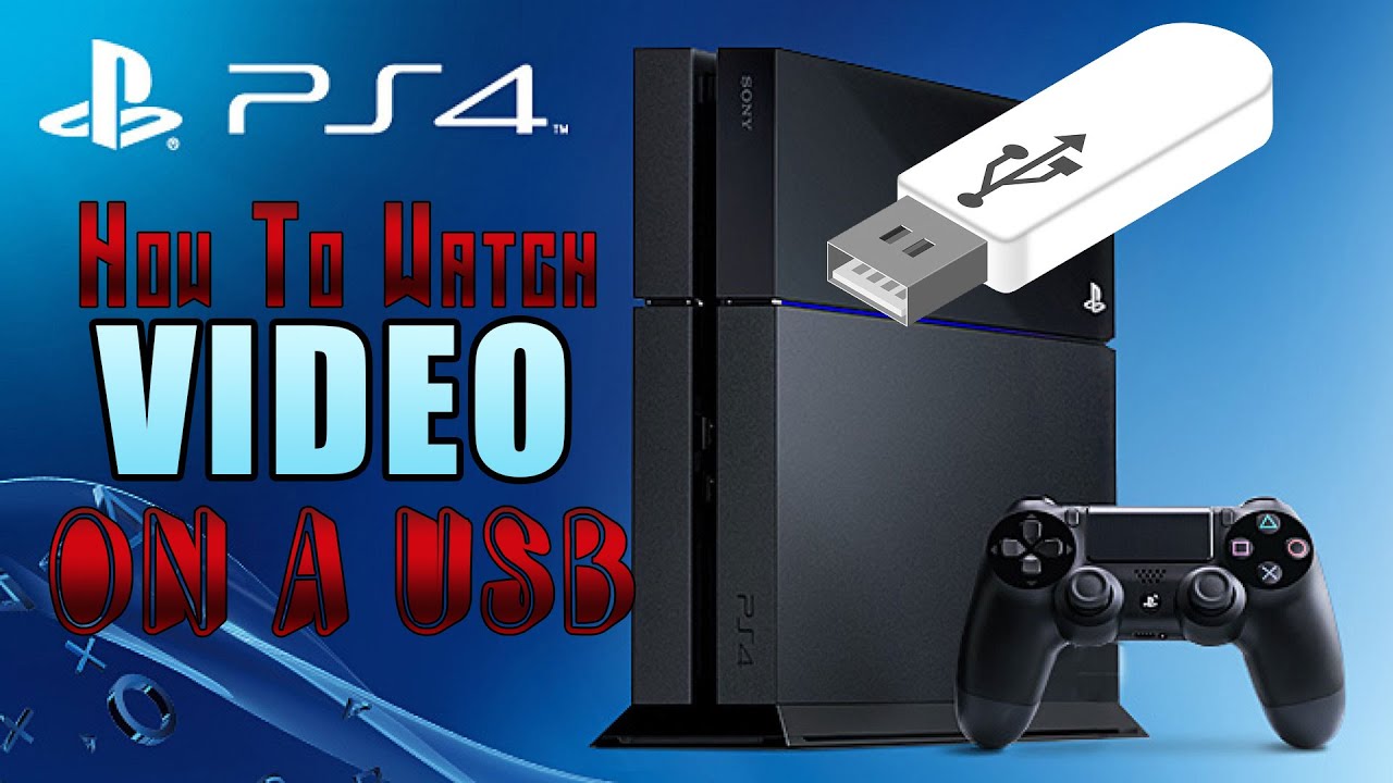 How to Watch Video on PS4 with a Flash Drive YouTube