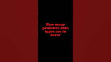 How Many Primitive Data Types Are in Java? | Java Basics Explained