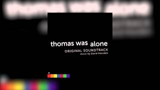 Thomas Was Alone OST 09 - Time For Change