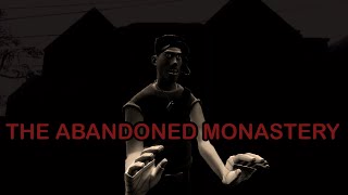 THE ABANDONED MONASTERY