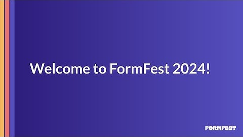 Welcome to FormFest 2024!