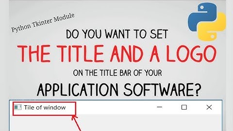 Change Title and Icon of a software : Tkinter Module : Part 3