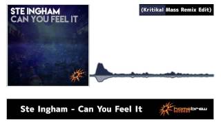 Ste Ingham - Can You Feel It (Kritikal Mass Remix Edit)