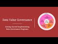 Getting Started Implementing Data Governance Programs || Tutorial | Data Value Governance|Starweaver