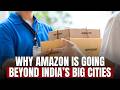 Why Amazon Is Taking Quick Commerce Beyond the Metros