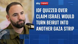 IDF quizzed over claim Israel would turn Beirut into another Gaza Strip