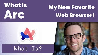 What Is Arc? - A Deep Dive Into My Favorite Web Browser