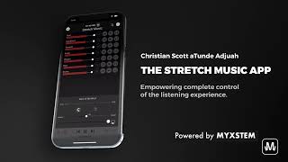 THE STRETCH MUSIC APP | Christian Scott aTunde Adjuah | MYXSTEM screenshot 1