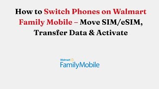 How to Switch Phones on Walmart Family Mobile – Move SIM/eSIM, Transfer Data & Activate