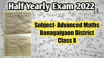 Half Yearly Exam 2022 | Advanced Maths | Class X | SEBA| Bongaigaon District | You can learn