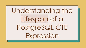 Understanding the Lifespan of a PostgreSQL CTE Expression