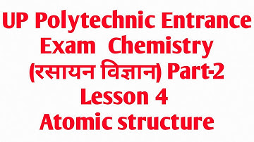 UP Polytechnic Entrance Exam JEECUP chemistry Atomic structure part 2 परमाणु संरचना full chapter
