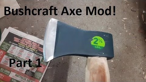 Turning a Cheap Axe into a Great Camp AXE!! Part 1