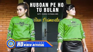 Video thumbnail of "Duo Naimarata - HUBOAN PE HO TU BULAN | Lagu Batak Terpopuler 2022 (Official Music Video)"