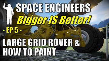 Space Engineers EP5 - Large Grid Rover & How to Paint | Survival Mode