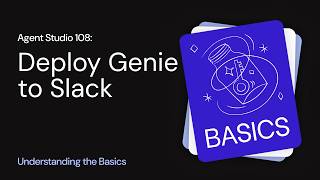 Agent Studio 108: Deploy Genie to Slack | Understanding the Basics