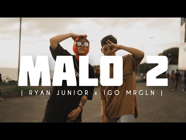 MALO 2 - RYAN JUNIOR x IGO MARGILANO [MV] @EMTEGEMUSIC class=